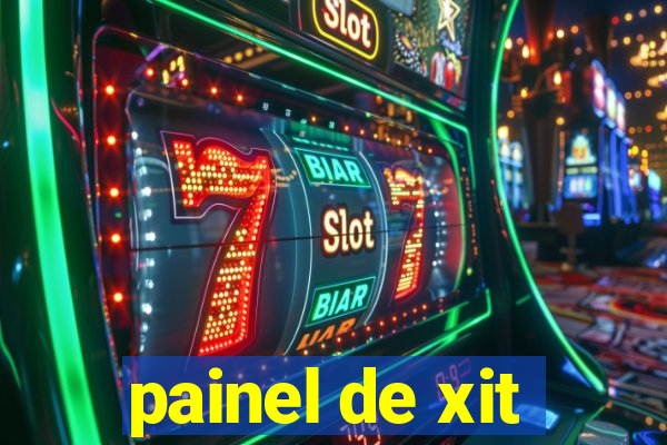 painel de xit